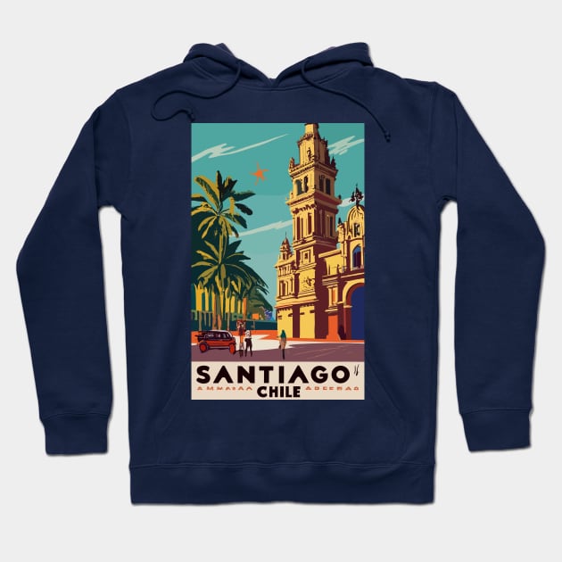 A Vintage Travel Art of Santiago - Chile Hoodie by goodoldvintage